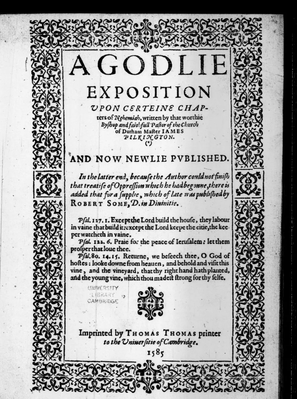 The printed title page of A Godlie Exposition upon Certeine Chapters of Nehemiah, 1585, inside a border of printer's ornaments, with the imprint of Thomas Thomas, printer to the University of Cambridge.